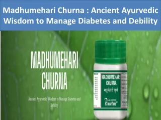 Madhumehari Churna  Ancient Ayurvedic Wisdom to Manage Diabetes and Debility