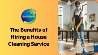The Benefits of Hiring a House Cleaning Service