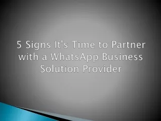 5 Signs It's Time to Partner with a WhatsApp Business Solution Provider