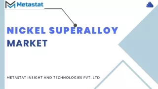 Nickel Superalloy Market Analysis, Size, Share, Growth, Trends Forecasts 2023-20