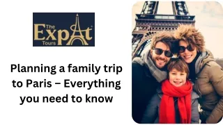 Planning a family trip to Paris – Everything you need to know