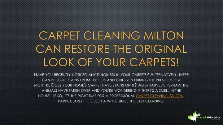 carpet cleaning milton can restore the original look of your carpets