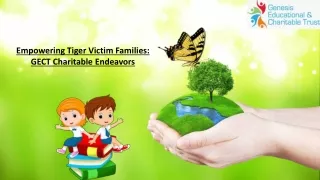 Empowering Tiger Victim Families GECT Charitable Endeavors