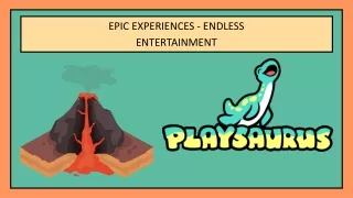 epic experiences endless entertainment