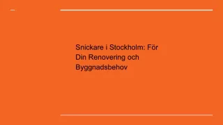 Snickare i Stockholm: För Din Renovering och Byggnadsbehov