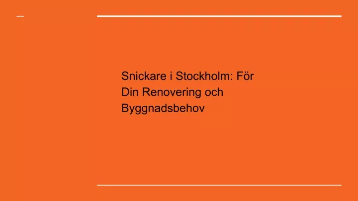 snickare i stockholm f r din renovering