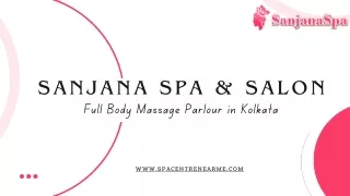 Full Body Massage Parlour in Kolkata | Sanjana Spa & Salon