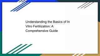 Understanding the Basics of In Vitro Fertilization: A Comprehensive Guide