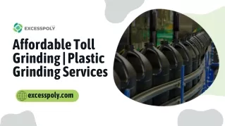 Affordable Toll Grinding Plastic Grinding Services
