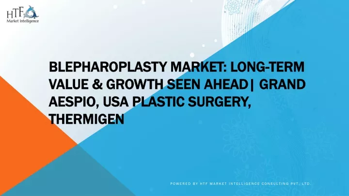 blepharoplasty market long term value growth seen ahead grand aespio usa plastic surgery thermigen