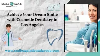 Achieve Your Dream Smile with Cosmetic Dentistry in Los Angeles