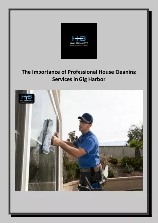 The Importance of Professional House Cleaning Services in Gig Harbor