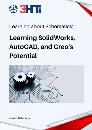 Learning about Schematics Learning SolidWorks, AutoCAD, and Creo's Potential