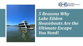 5 Reasons Why Lake Eildon Houseboats Are the Ultimate Escape You Need!