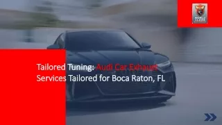 Tailored Tuning Audi Car Exhaust Services Tailored for Boca Raton, FL