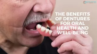 The Benefits of Dentures for Oral Health and Well-being