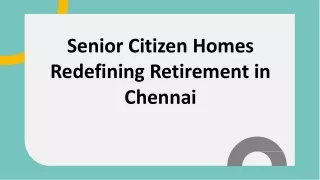 Senior Citizen Homes Redefining Retirement in Chennai