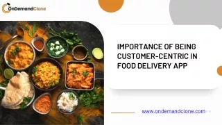 Importance Of Being Customer-Centric In Food Delivery App