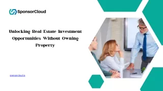 Unlocking Real Estate Investment Opportunities Without Owning Property