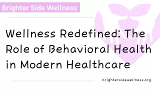 Wellness Redefined: The Role of Behavioral Health in Modern Healthcare