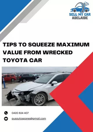 Tips to Squeeze Maximum Value From Wrecked Toyota Car