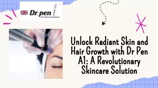 Revolutionize Your Skincare Routine with Dr. Pen A1