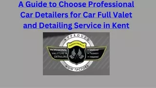 A Guide to Choose Professional Car Detailers for Car Full Valet and Detailing Service in Kent