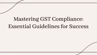 Mastering GST Compliance: Everything you need to know