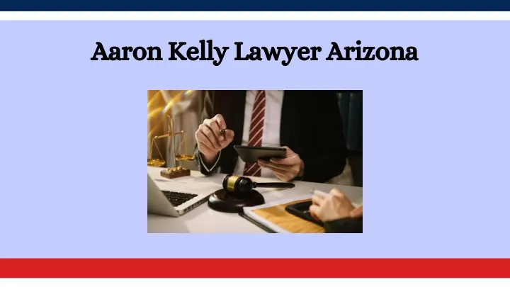 aaron kelly lawyer arizona
