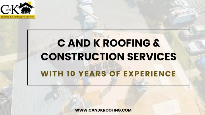 c and k roofing construction services