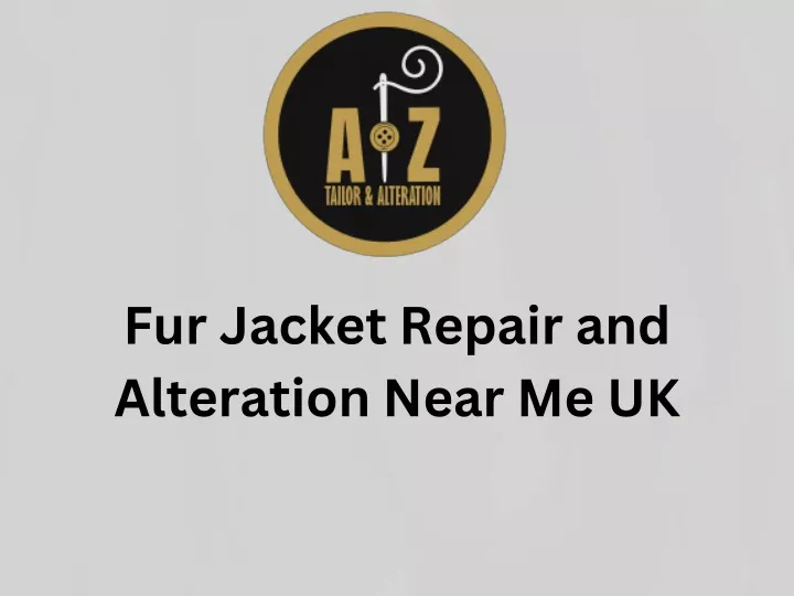 fur jacket repair and alteration near me uk