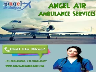 Get Angel Air Ambulance Facilities in Ranchi and Patna with critical medical conditions