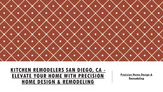 Kitchen Remodelers San Diego, CA - Elevate Your Home with Precision Home Design & Remodeling