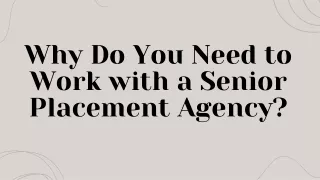 Why Do You Need to Work with a Senior Placement Agency
