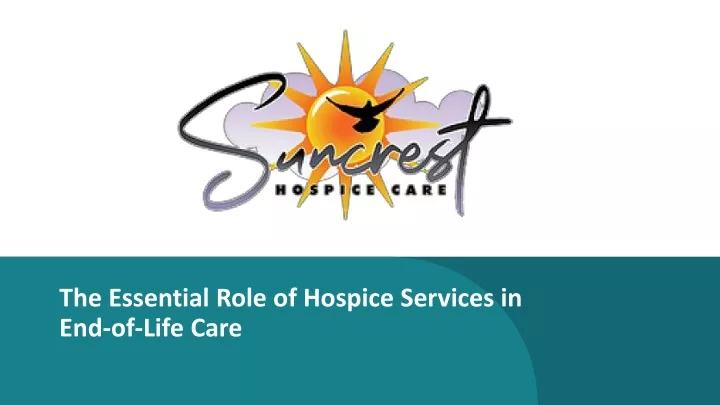 the essential role of hospice services in end of life care