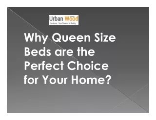 Why Queen Size Beds are the Perfect Choice for Your Home
