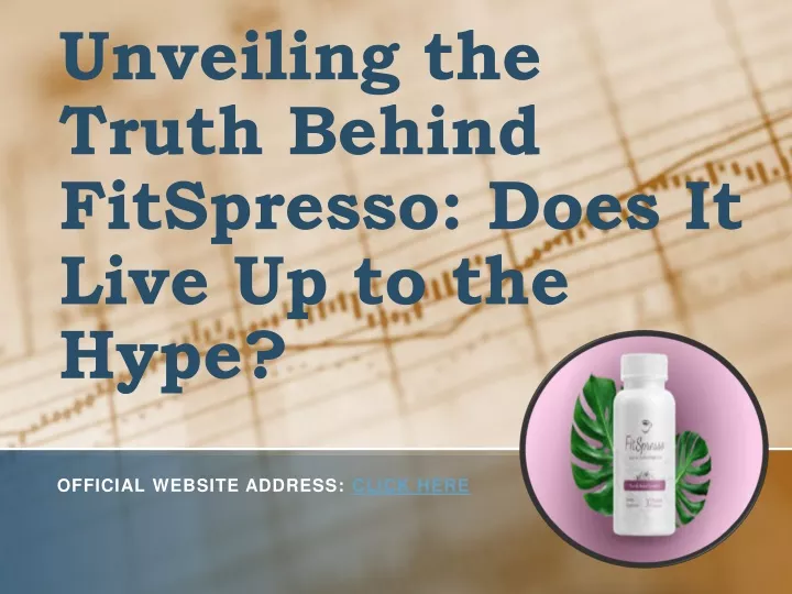 unveiling the truth behind fitspresso does