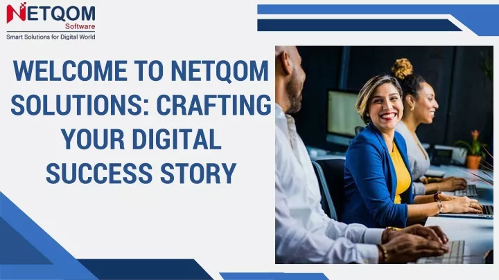 welcome to netqom solutions crafting your digital