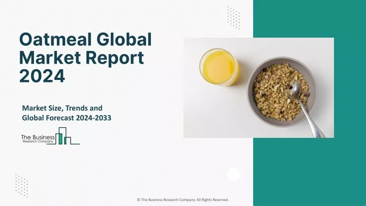 oatmeal global market report 2024