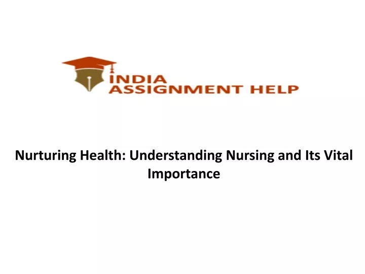 nurturing health understanding nursing and its vital importance