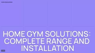 Home Gym Solutions Complete Range and Installation