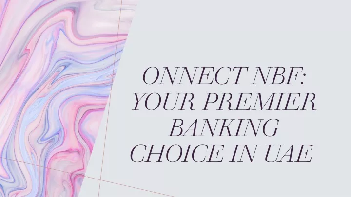 onnect nbf your premier banking choice in uae