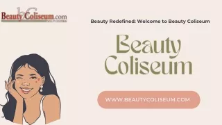 Elevate Your Beauty Routine: Exploring Beauty Coliseum's Luxurious Offerings