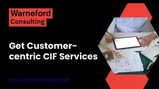 Get Customer-centric CIF Services - Warneford Consulting