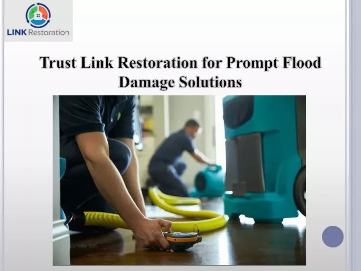 trust link restoration for prompt flood damage
