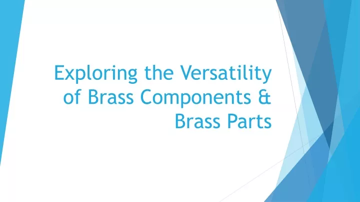 exploring the versatility of brass components