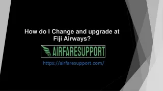 how do i change and upgrade at fiji airways