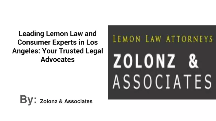 leading lemon law and consumer experts in los angeles your trusted legal advocates