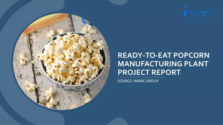 ready to eat popcorn manufacturing plant project