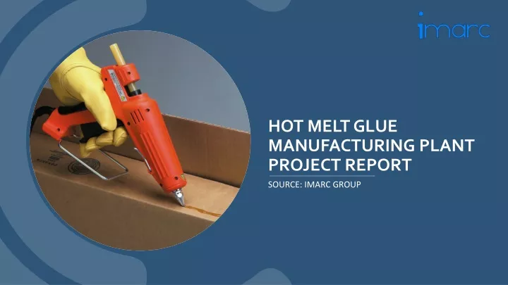 hot melt glue manufacturing plant project report